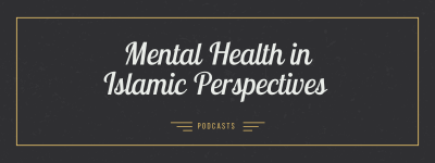 Mental Health in Islamic Perspectives